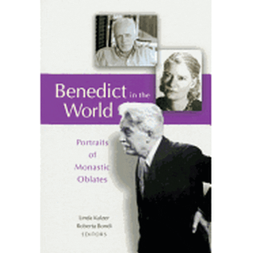 Benedict in the World: Portraits of Monastic Oblates