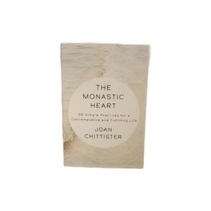 The Monastic Heart: 50 Simple Practices for a Contemplative and Fulfilling Life