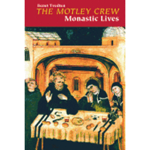 The Motley Crew: Monastic Lives