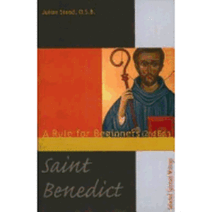 St. Benedict: A Rule for Beginners ( Spirituality Through the Ages ) (2ND ed.)