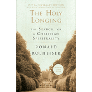 The Holy Longing: The Search for a Christian Spirituality (Anniversary) (15TH ed.)