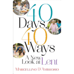 40 Days, 40 Ways A New Look at Lent