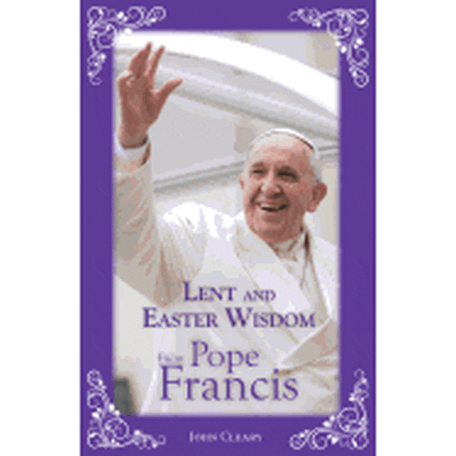 Lent and Easter Wisdom from Pope Francis