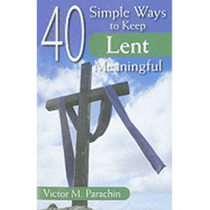 40 Simple Ways to Keep Lent Meaningful