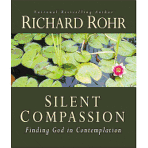 Silent Compassion: Finding God in Contemplation
