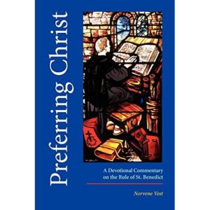 Preferring Christ: A Devotional Commentary on the Rule of Saint Benedict