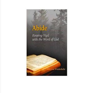 Abide: Keeping Vigil with the Word of God