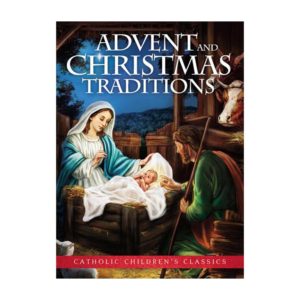 Advent and Christmas Traditions, Catholic Children's Classics